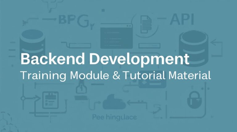 Backend Development Training Module & Tutorial Material 