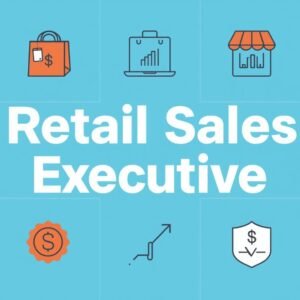 Retail Sales Executive​